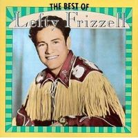 Lefty Frizzell - The Best Of Lefty Frizzell